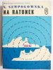 NA RATUNEK - S. Sempołowska 1969
